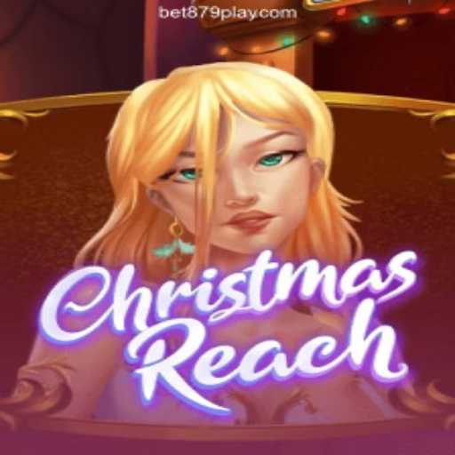 Unveiling the Magic of ChristmasReach: Dive into a Festive Adventure with BET879.COM