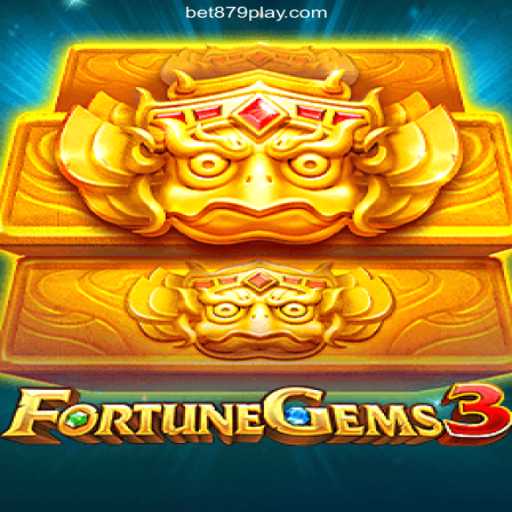 FortuneGems3: Dive into Excitement and Fun Daily with BET879.COM
