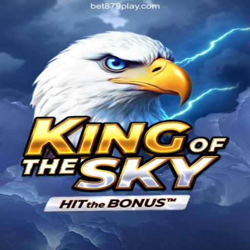 KingOfTheSky: An Exciting Adventure Awaits with BET879.COM